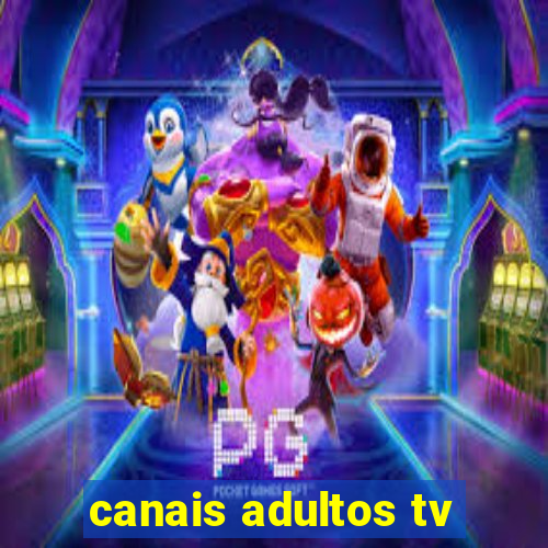 canais adultos tv